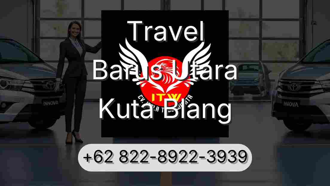 Travel Barus Utara Kuta Blang