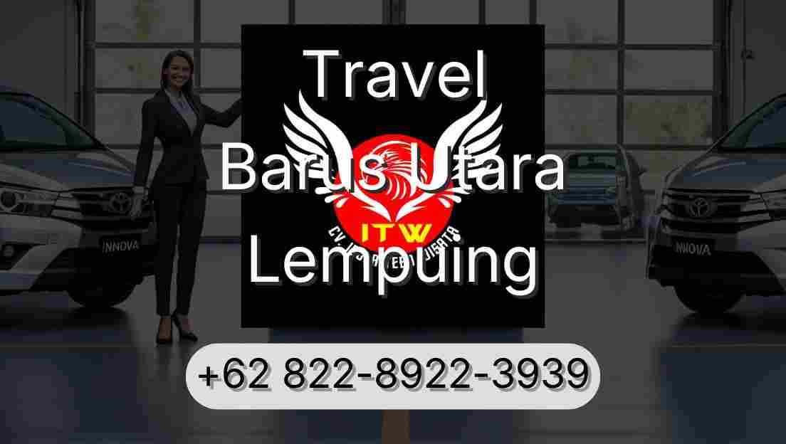 Travel Barus Utara Lempuing