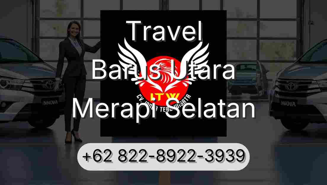 Travel Barus Utara Merapi Selatan