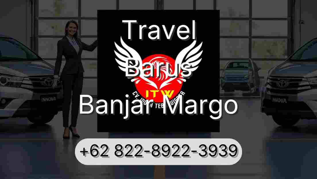 Travel Barus Banjar Margo