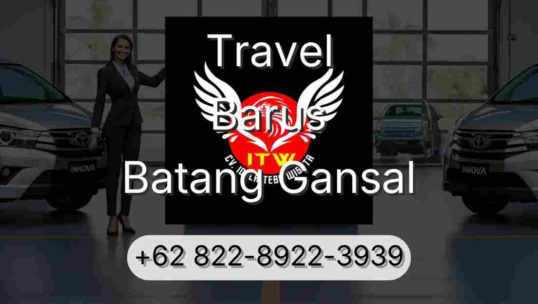 Travel Barus Batang Gansal