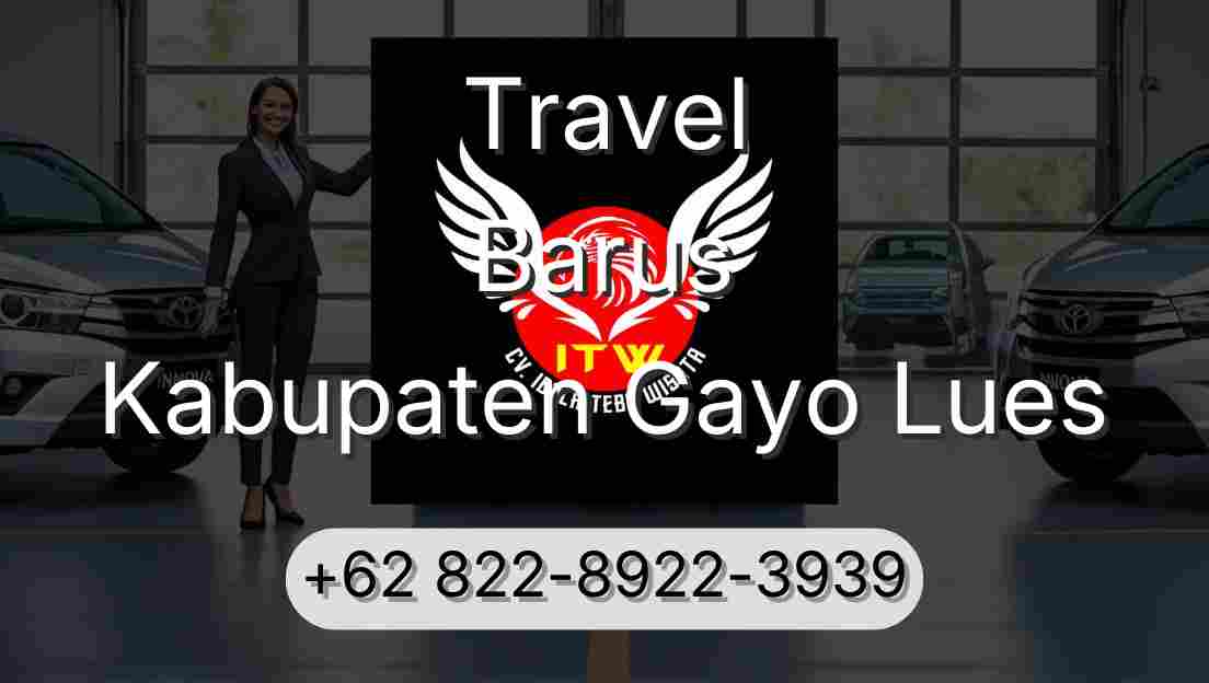 Travel Barus Kabupaten Gayo Lues