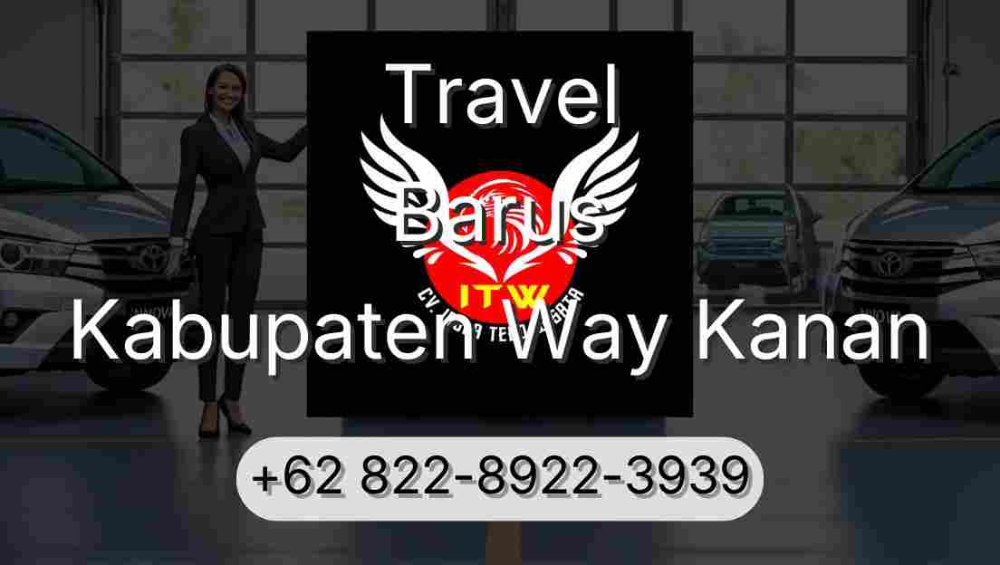 Travel Barus Kabupaten Way Kanan