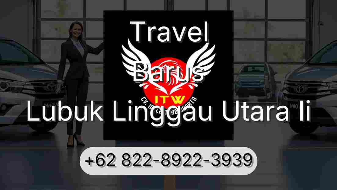 Travel Barus Lubuk Linggau Utara Ii