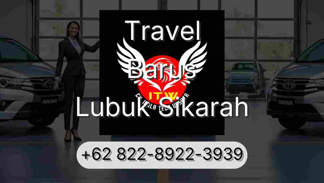 Travel Barus Lubuk Sikarah