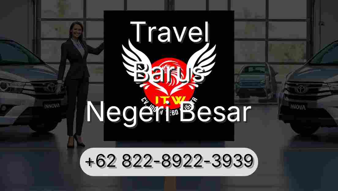 Travel Barus Negeri Besar