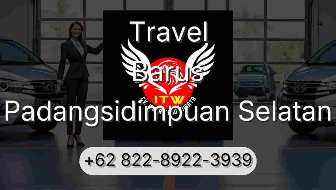 Travel Barus Padangsidimpuan Selatan