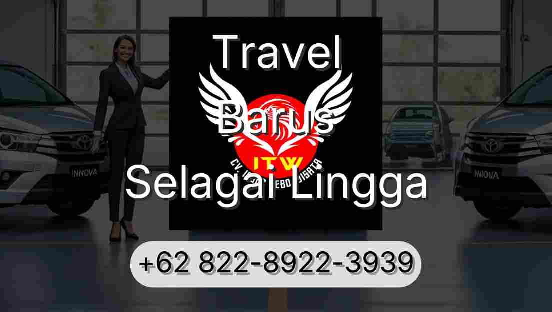 Travel Barus Selagai Lingga