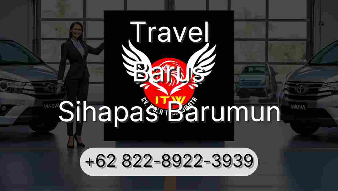 Travel Barus Sihapas Barumun