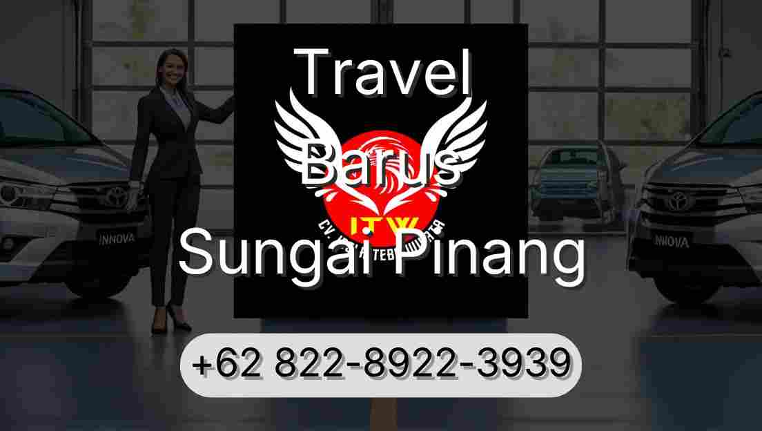 Travel Barus Sungai Pinang