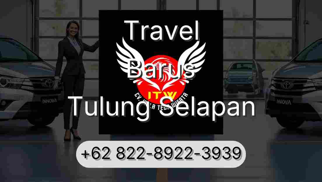 Travel Barus Tulung Selapan