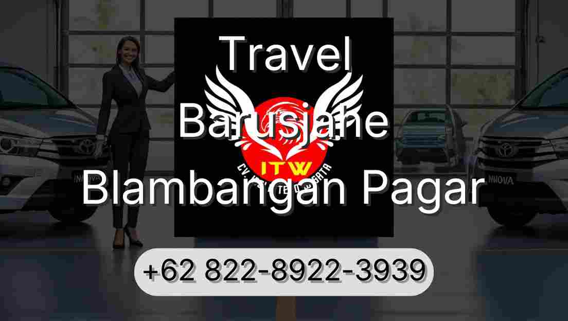 Travel Barusjahe Blambangan Pagar