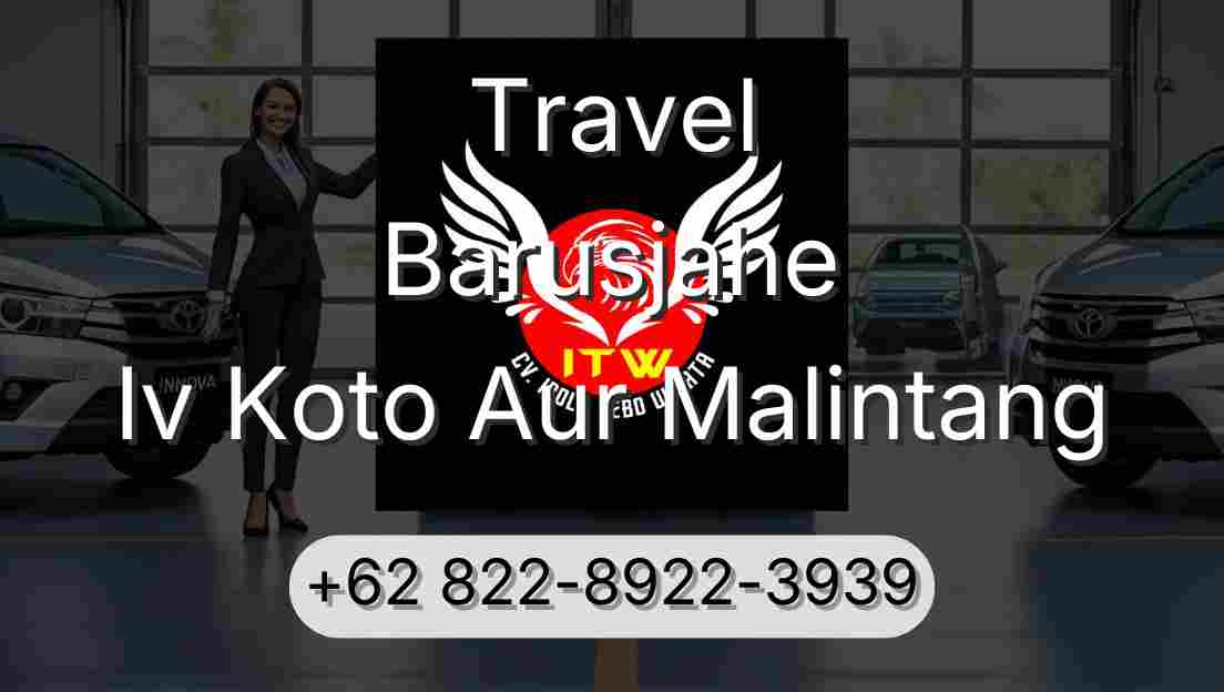 Travel Barusjahe Iv Koto Aur Malintang