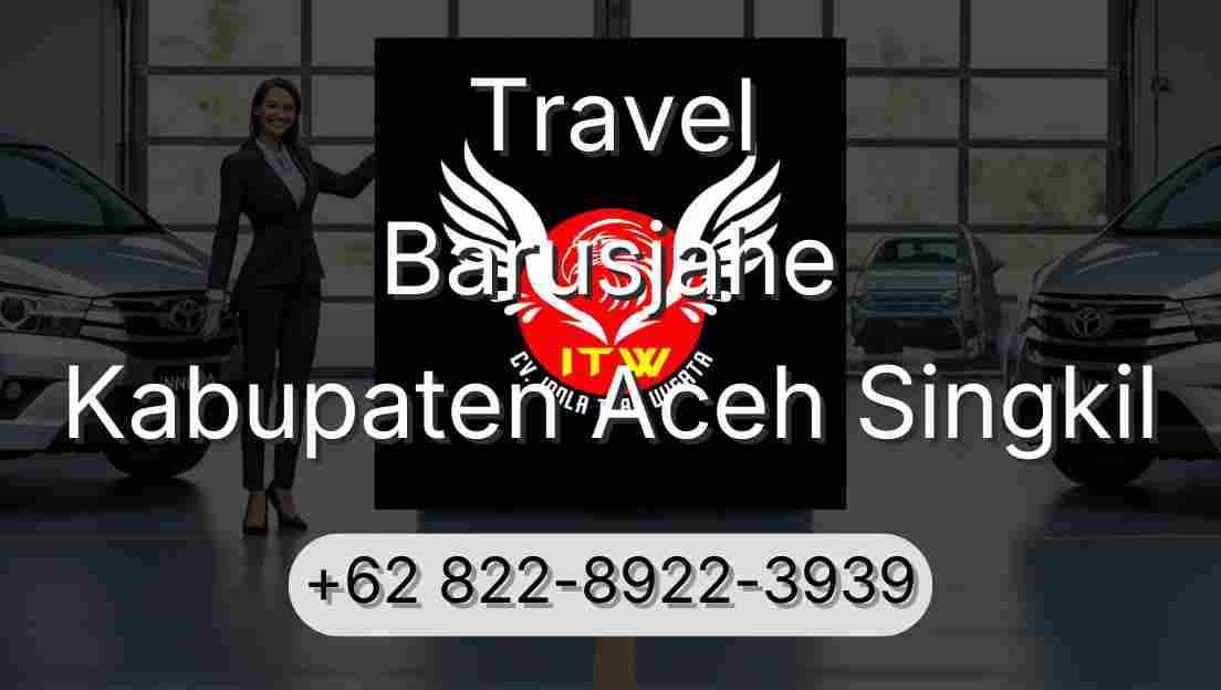 Travel Barusjahe Kabupaten Aceh Singkil