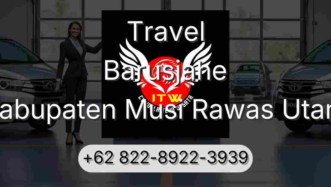 Travel Barusjahe Kabupaten Musi Rawas Utara