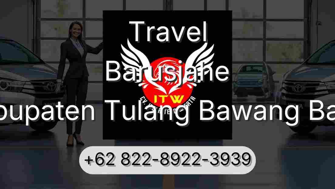Travel Barusjahe Kabupaten Tulang Bawang Barat