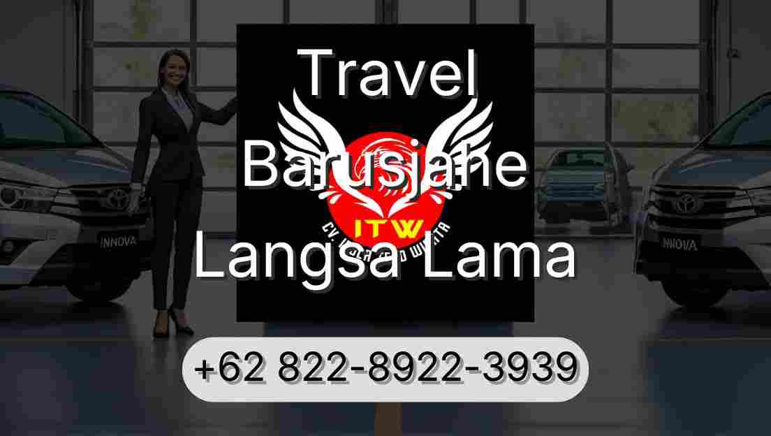 Travel Barusjahe Langsa Lama