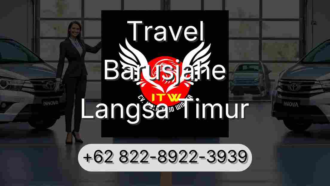 Travel Barusjahe Langsa Timur