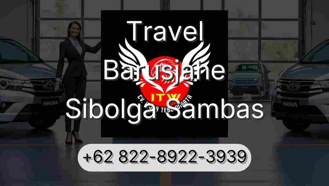 Travel Barusjahe Sibolga Sambas