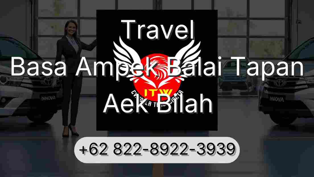 Travel Basa Ampek Balai Tapan Aek Bilah