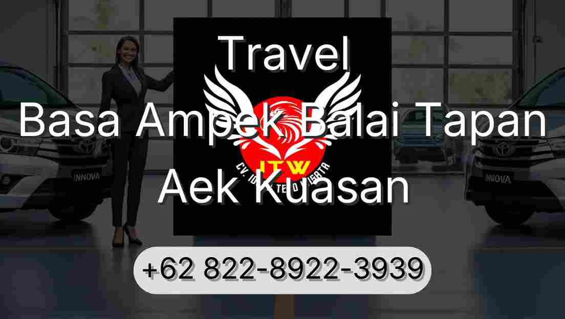 Travel Basa Ampek Balai Tapan Aek Kuasan