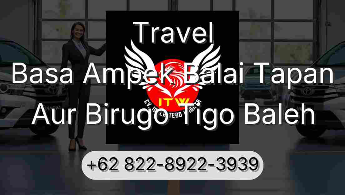 Travel Basa Ampek Balai Tapan Aur Birugo Tigo Baleh