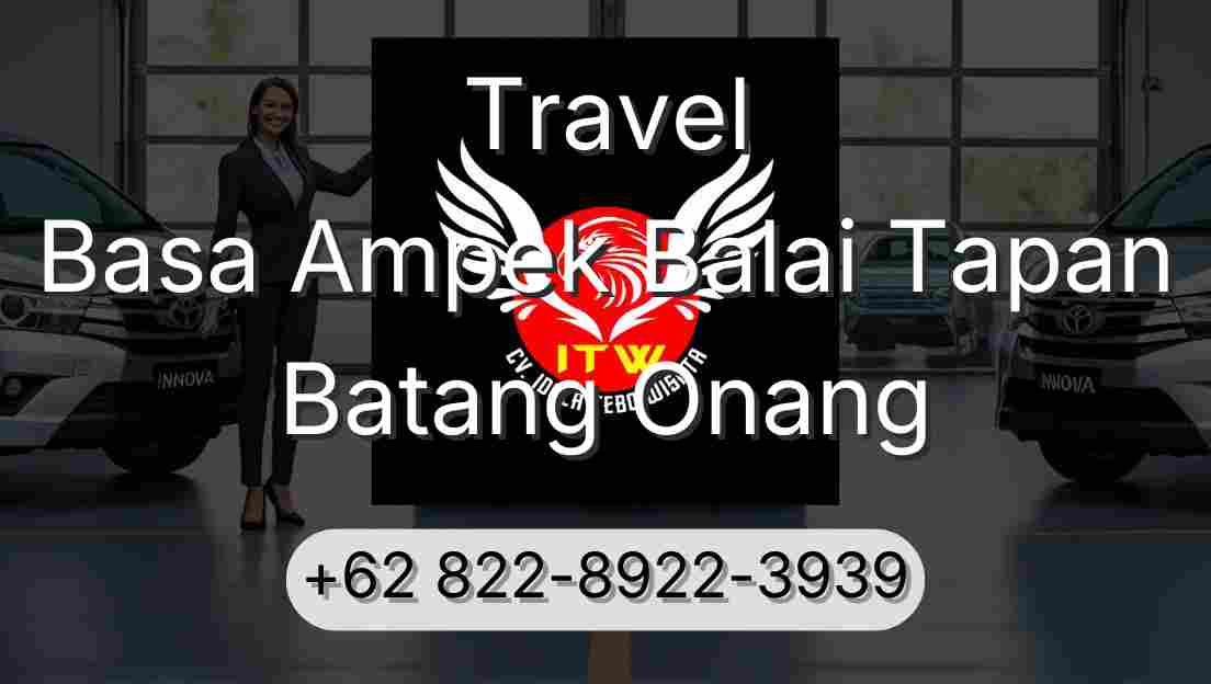 Travel Basa Ampek Balai Tapan Batang Onang