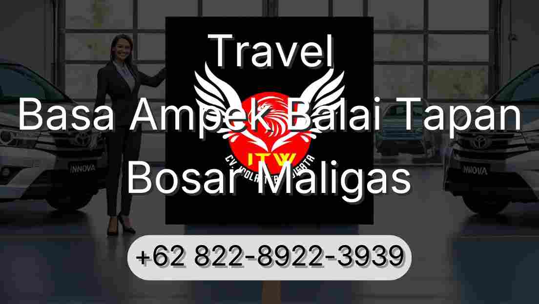 Travel Basa Ampek Balai Tapan Bosar Maligas