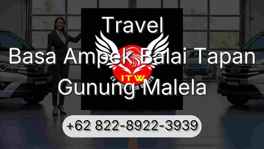 Travel Basa Ampek Balai Tapan Gunung Malela