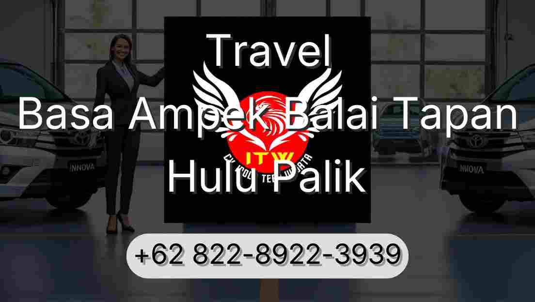 Travel Basa Ampek Balai Tapan Hulu Palik