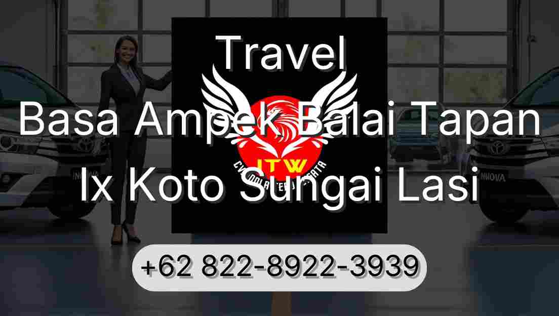 Travel Basa Ampek Balai Tapan Ix Koto Sungai Lasi