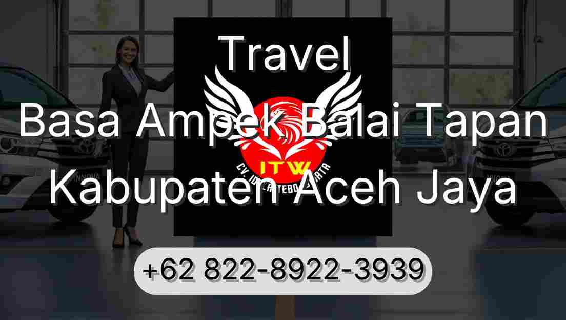 Travel Basa Ampek Balai Tapan Kabupaten Aceh Jaya