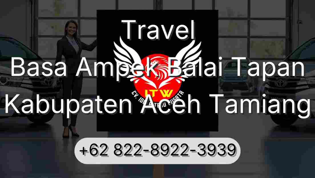 Travel Basa Ampek Balai Tapan Kabupaten Aceh Tamiang