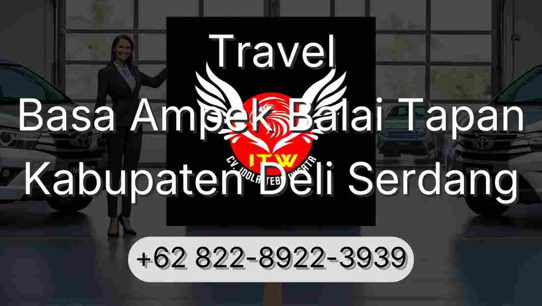 Travel Basa Ampek Balai Tapan Kabupaten Deli Serdang