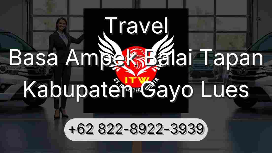 Travel Basa Ampek Balai Tapan Kabupaten Gayo Lues