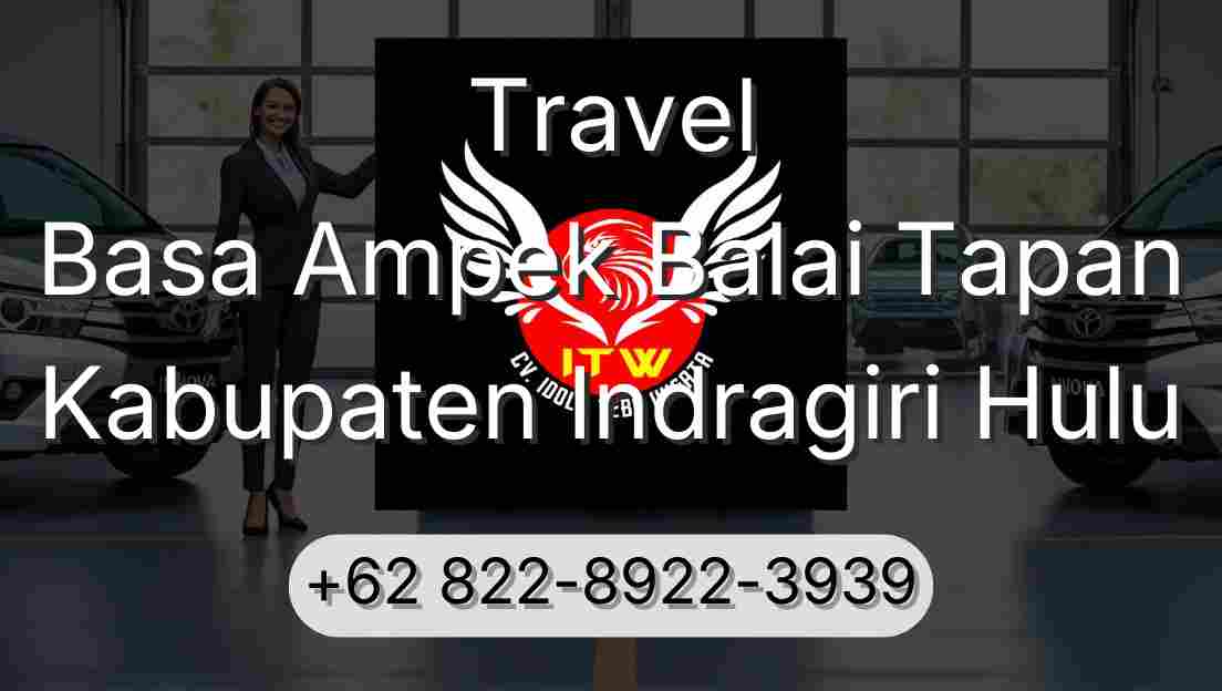 Travel Basa Ampek Balai Tapan Kabupaten Indragiri Hulu