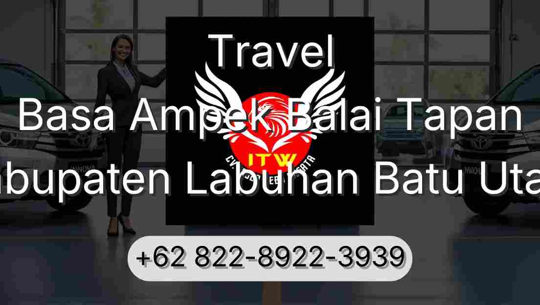 Travel Basa Ampek Balai Tapan Kabupaten Labuhan Batu Utara