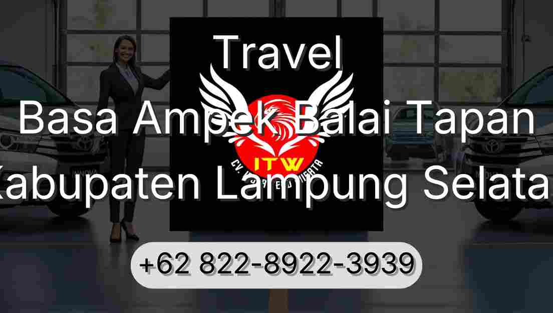 Travel Basa Ampek Balai Tapan Kabupaten Lampung Selatan