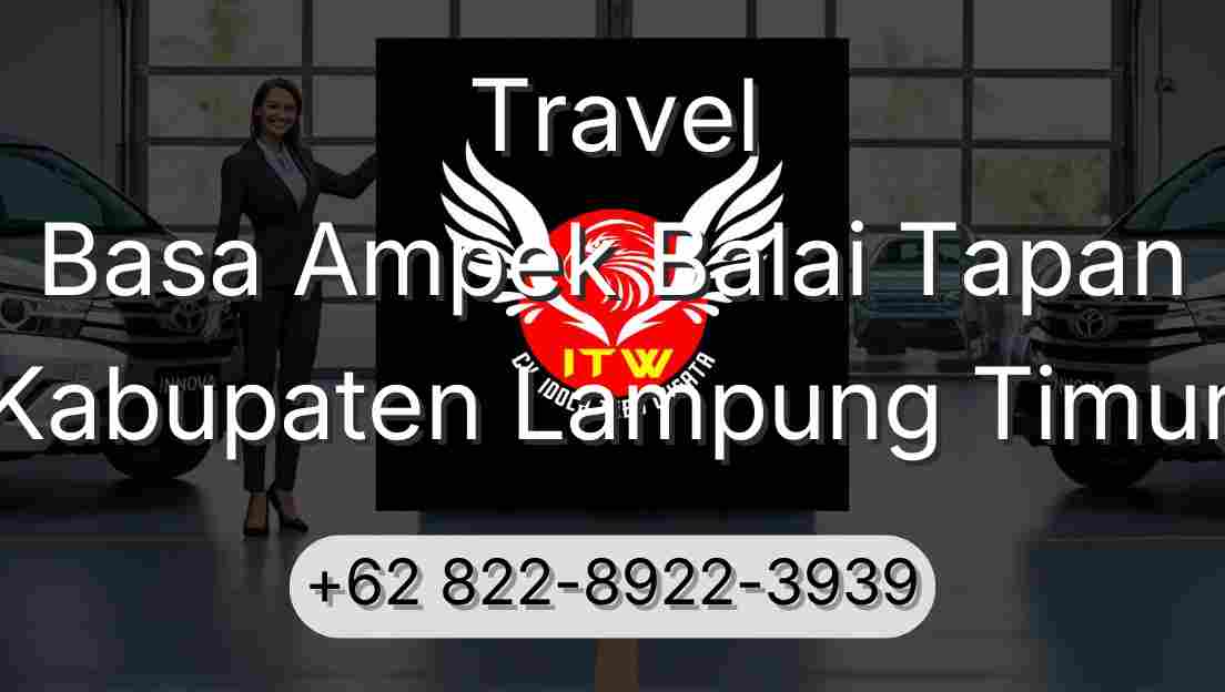 Travel Basa Ampek Balai Tapan Kabupaten Lampung Timur