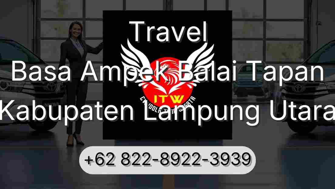 Travel Basa Ampek Balai Tapan Kabupaten Lampung Utara