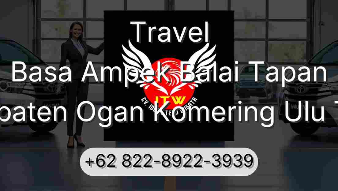 Travel Basa Ampek Balai Tapan Kabupaten Ogan Komering Ulu Timur