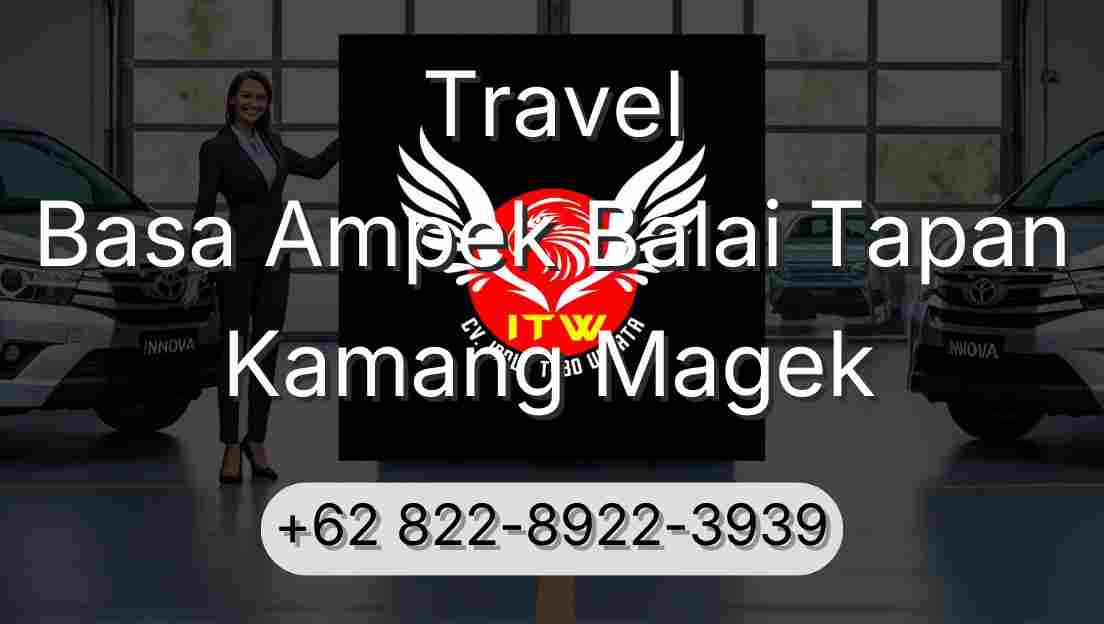 Travel Basa Ampek Balai Tapan Kamang Magek