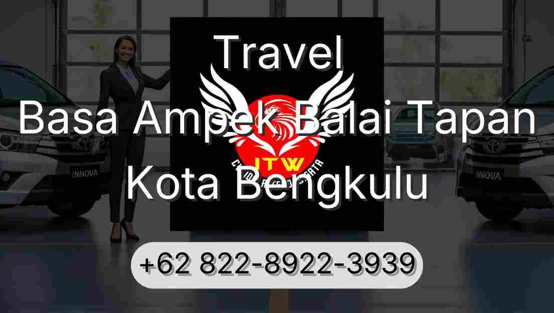 Travel Basa Ampek Balai Tapan Kota Bengkulu