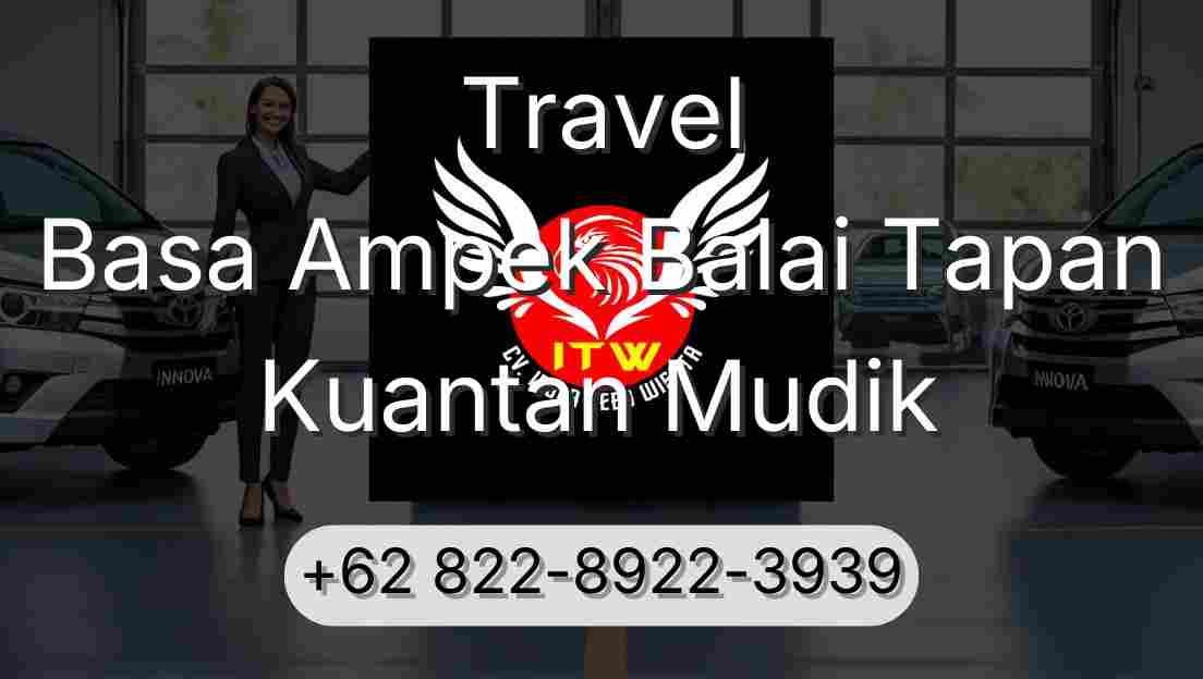 Travel Basa Ampek Balai Tapan Kuantan Mudik