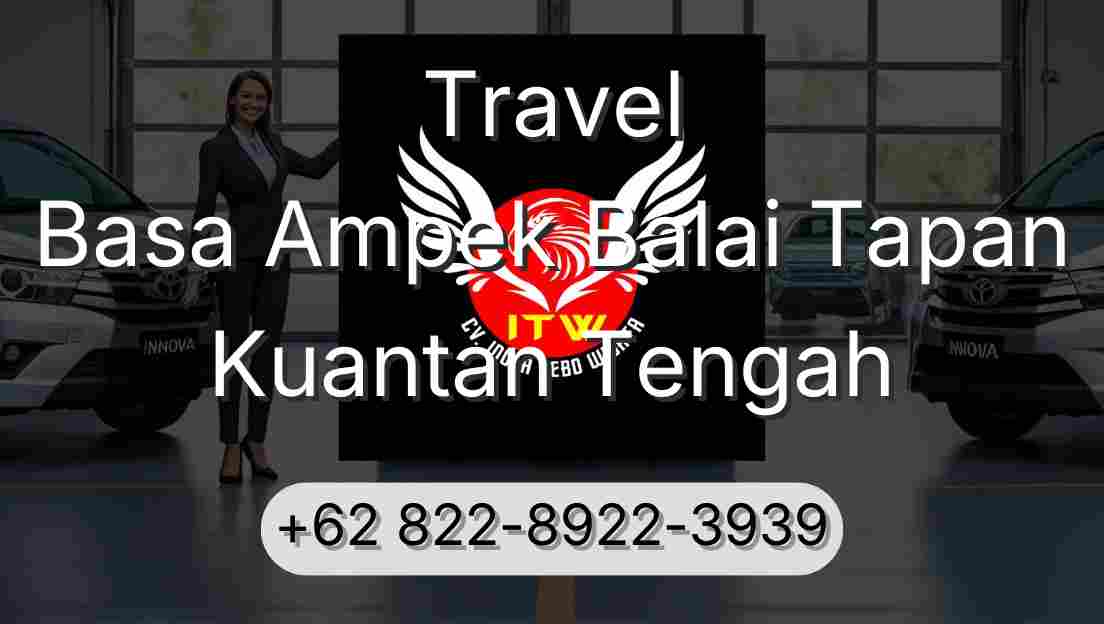 Travel Basa Ampek Balai Tapan Kuantan Tengah