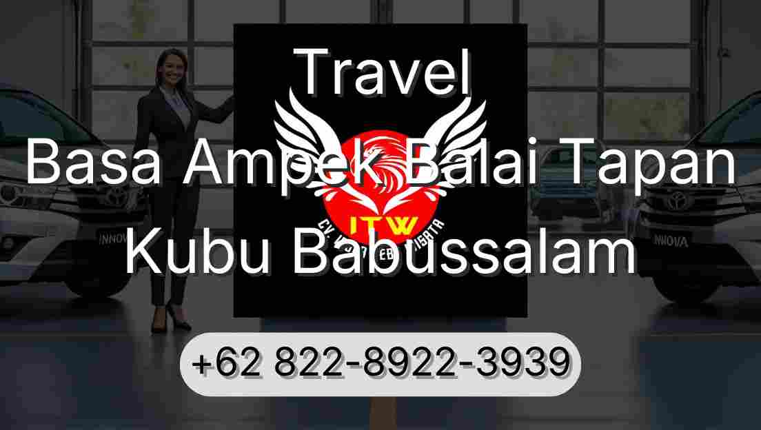 Travel Basa Ampek Balai Tapan Kubu Babussalam