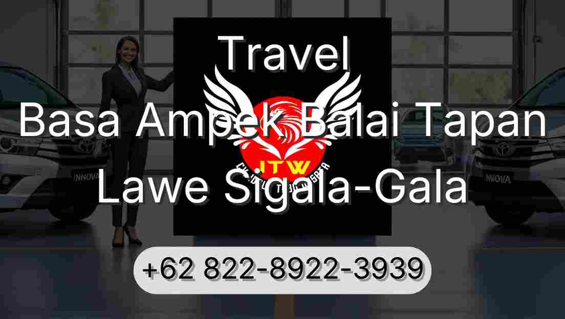 Travel Basa Ampek Balai Tapan Lawe Sigala-Gala