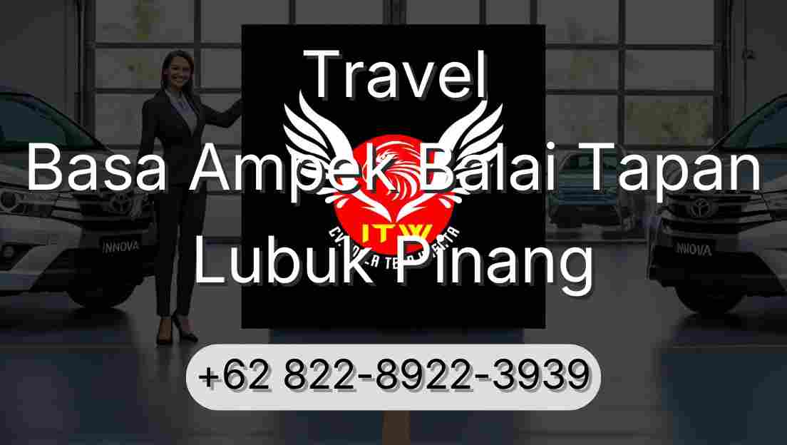 Travel Basa Ampek Balai Tapan Lubuk Pinang