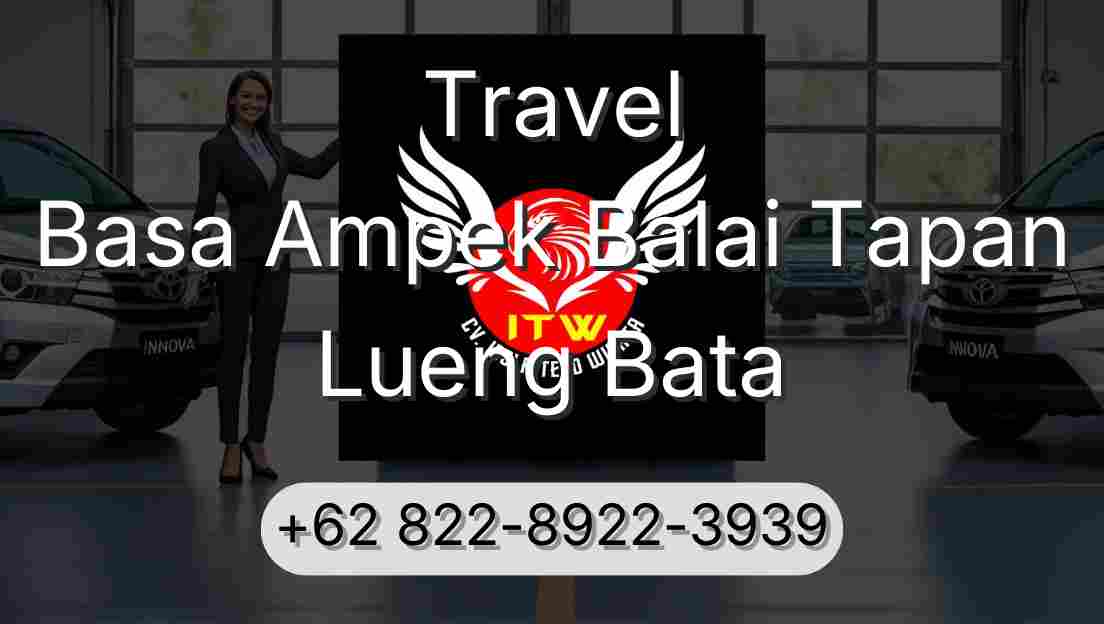 Travel Basa Ampek Balai Tapan Lueng Bata