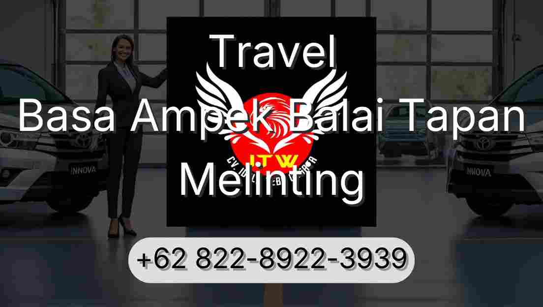 Travel Basa Ampek Balai Tapan Melinting